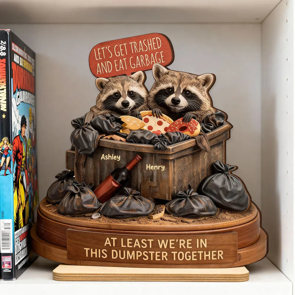 Personalized 2-Layer Wooden Plaque Funny Raccoon Couple in a Dumpster Unique Gift for Boyfriend or Girlfriend