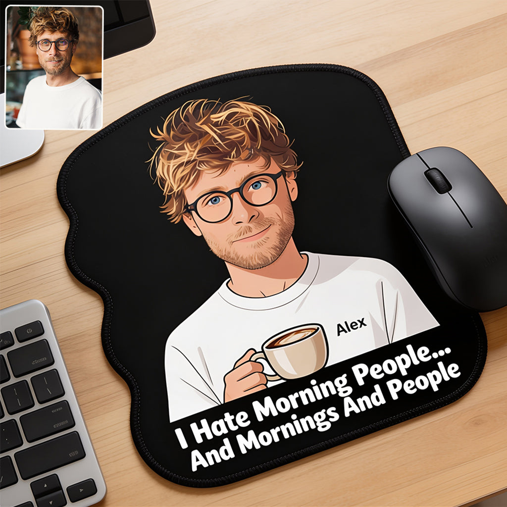 I Hate People - Personalized Colleague Mouse Pad Custom Shape
