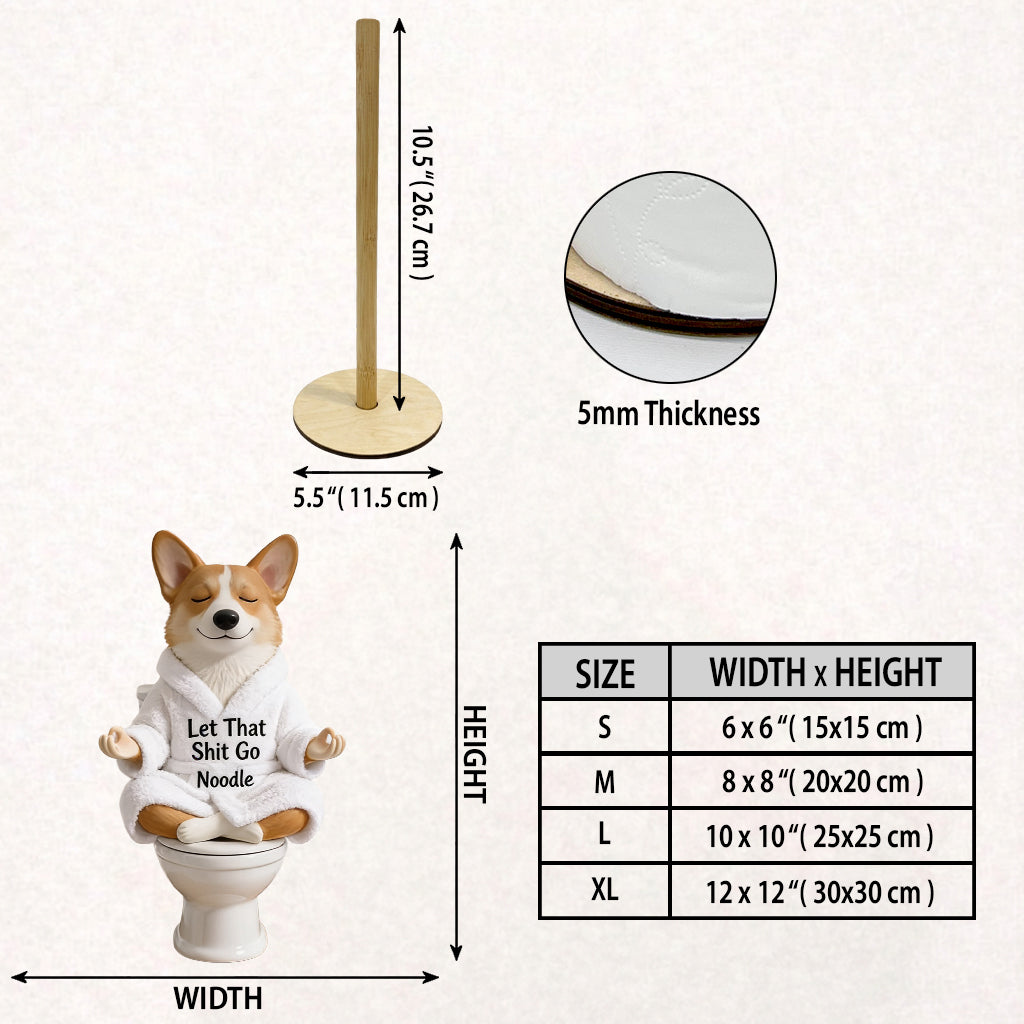 Let That Shit Go - Personalized Dog Paper Towel Stand