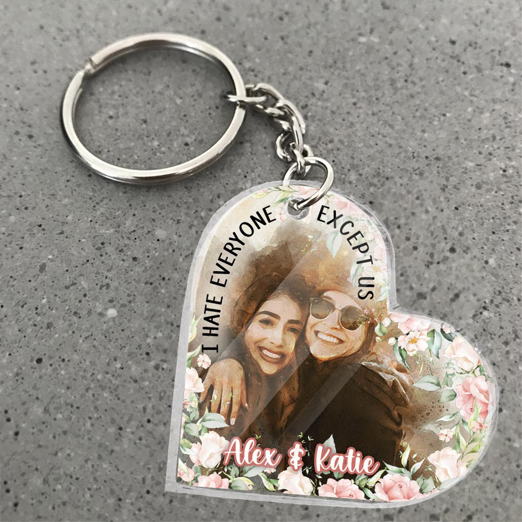 I Hate Everyone Except Us - Personalized Bestie Keychain