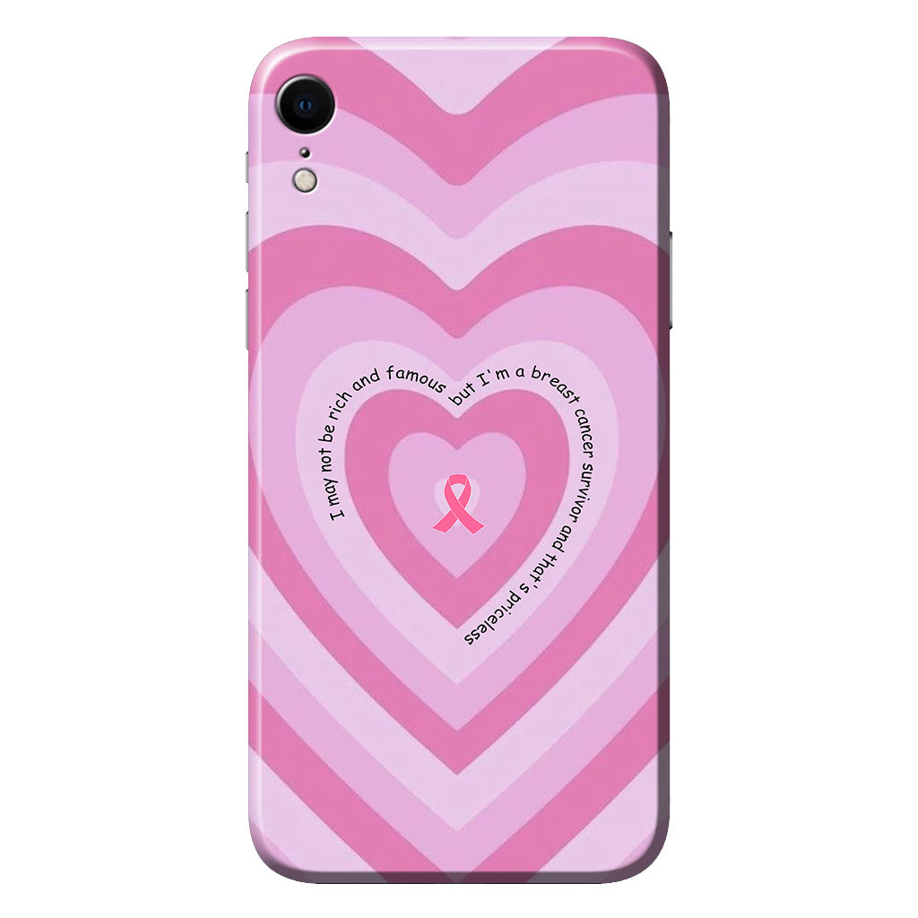 I May Not Be Rich - Breast Cancer Awareness Phone Case