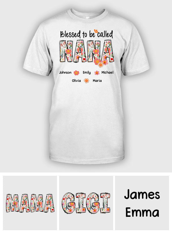 Blessed To Be Called Nana Floral Style - Personalized Grandma T-shirt And Hoodie
