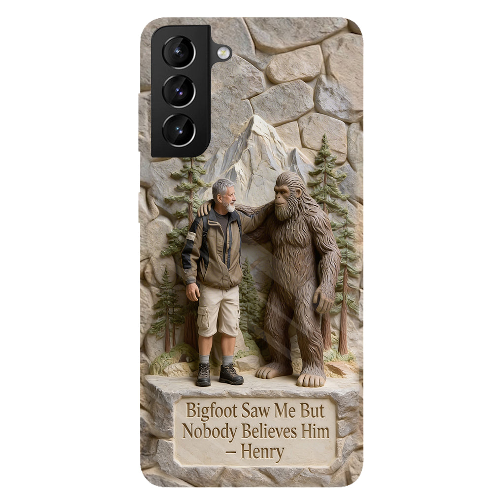 Bigfoot Saw Me But Nobody Believes Him - Personalized Hiking Full Print Phone Case