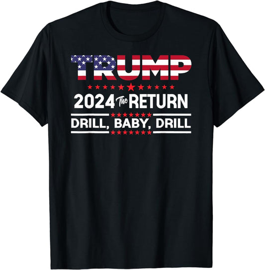Trump 2024 Drill Baby Drill Us Flag Republican 4Th Of July T-Shirt T-shirt & Hoodie