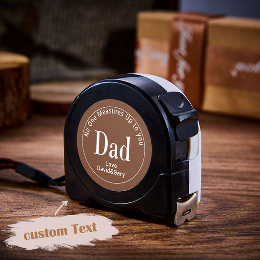 No One Measures Up to You - Personalized Father Engraved Tape Measure