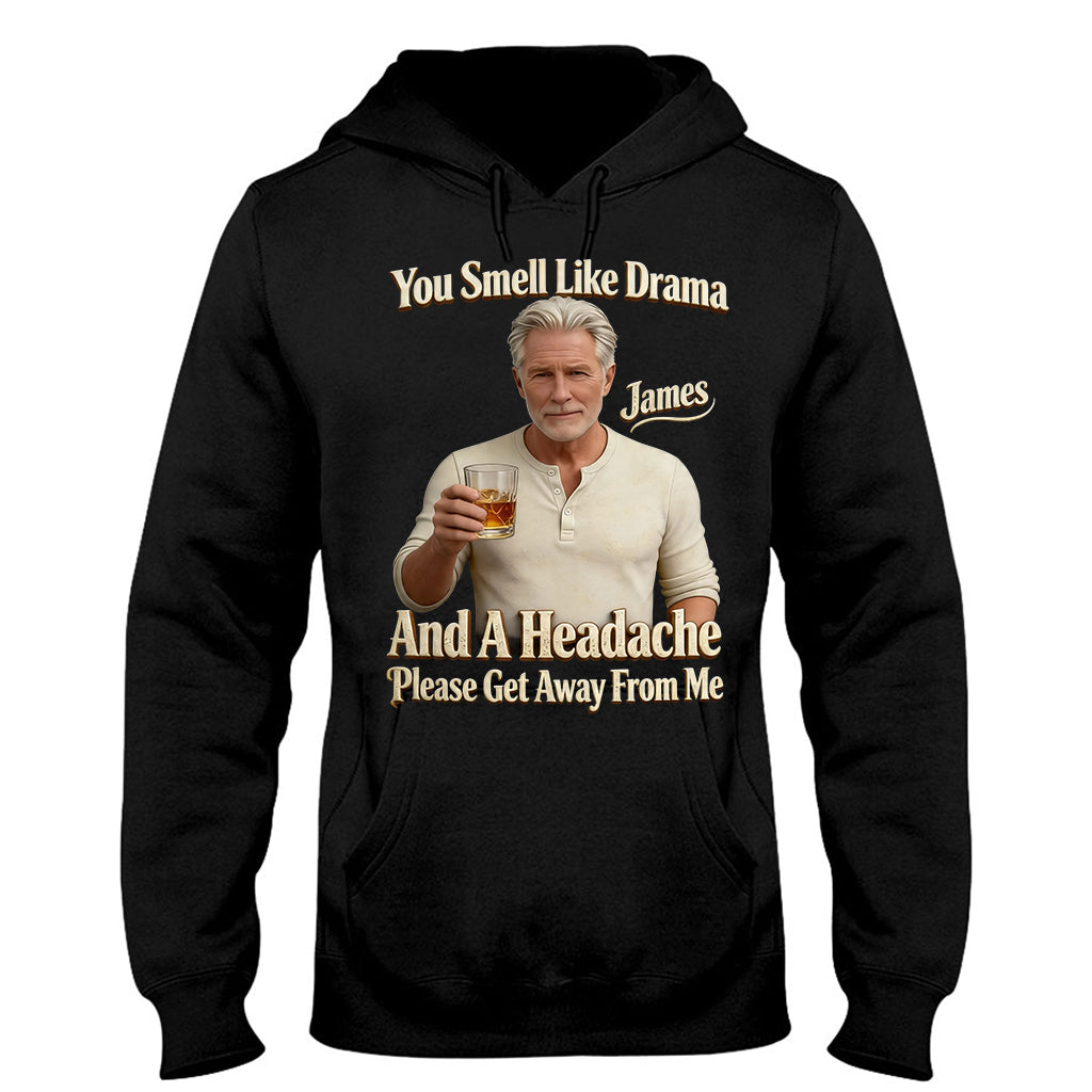 You Smell Like Drama - Personalized Sarcasm T-shirt And Hoodie