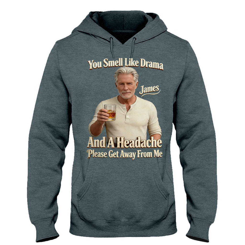 You Smell Like Drama - Personalized Sarcasm T-shirt And Hoodie