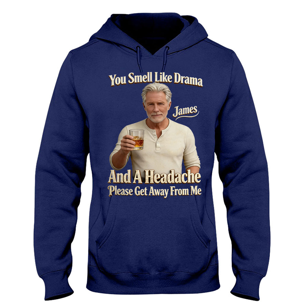You Smell Like Drama - Personalized Sarcasm T-shirt And Hoodie