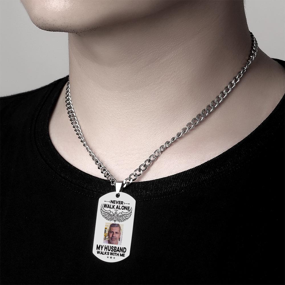 My Husband Walk With Me - Personalized Memorial Photo Necklace Never Walk Alone
