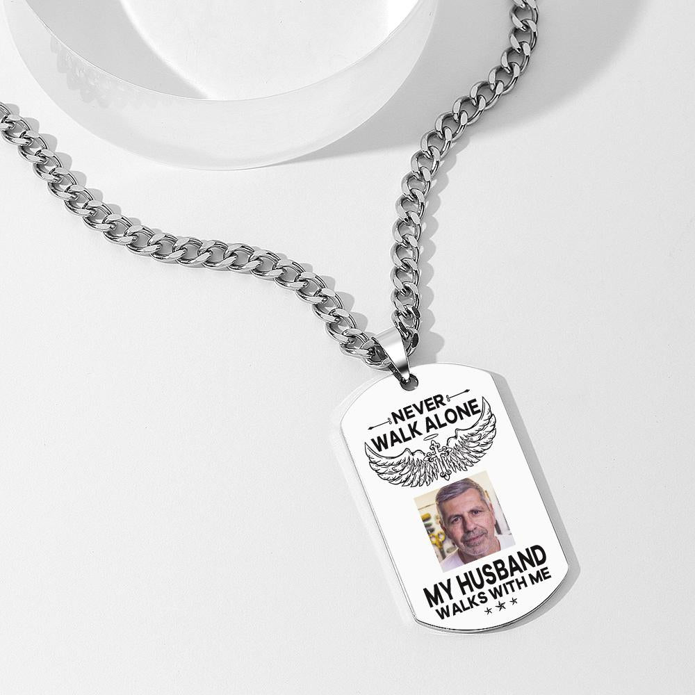My Husband Walk With Me - Personalized Memorial Photo Necklace Never Walk Alone