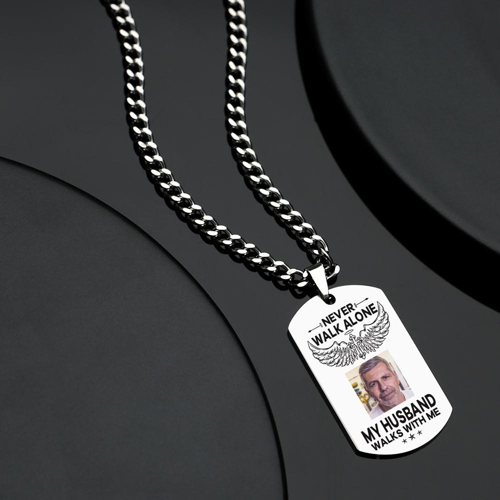 My Husband Walk With Me - Personalized Memorial Photo Necklace Never Walk Alone