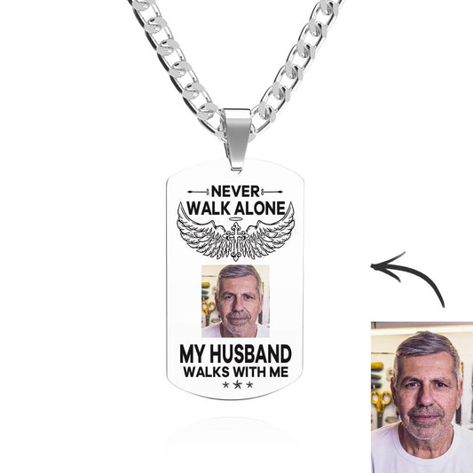 My Husband Walk With Me - Personalized Memorial Photo Necklace Never Walk Alone