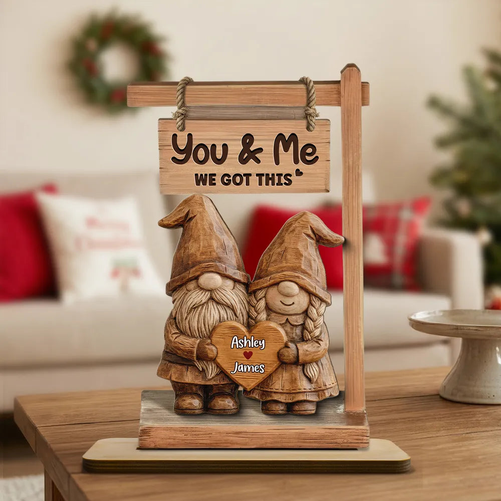 2-Layer Wooden Plaque Personalized Couple Keepsake, Cute Gnome Pair With You & Me We Got This, Sweet Gift