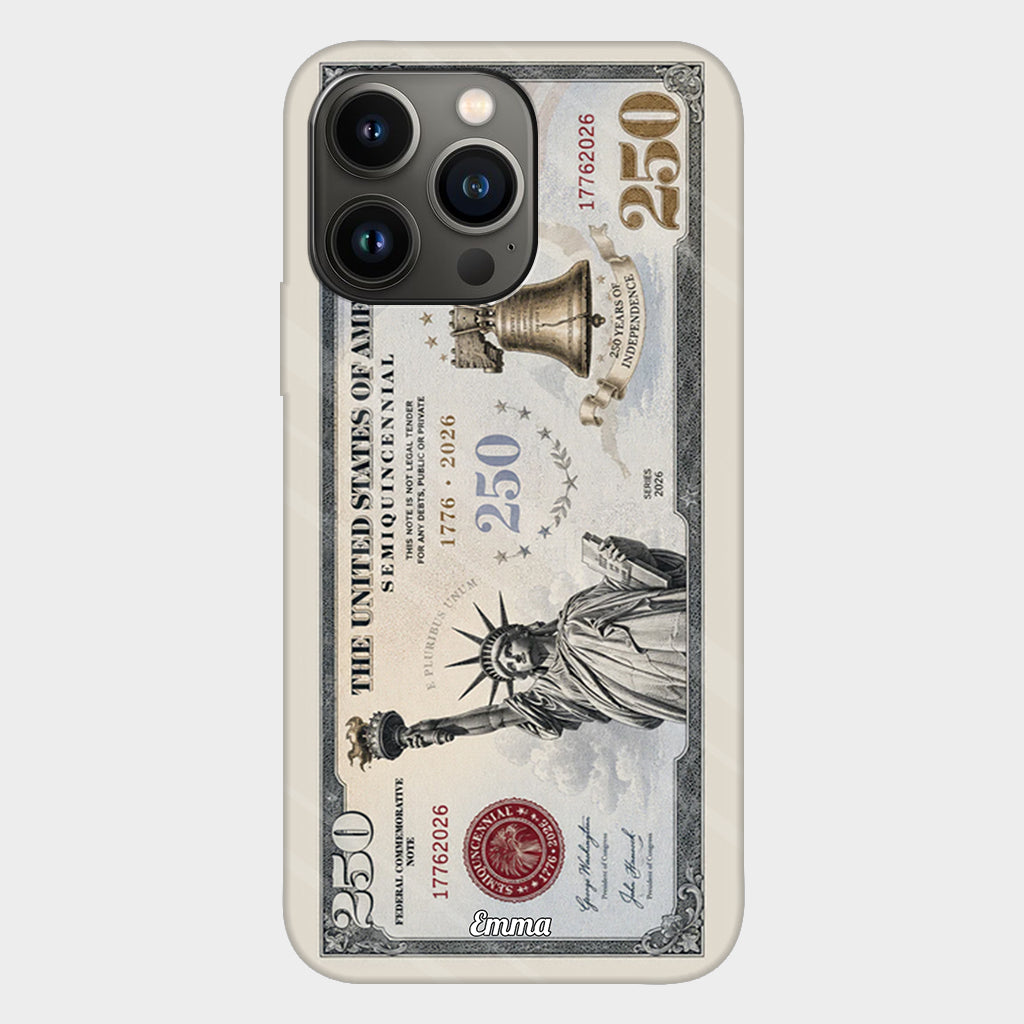 Commemorative Bills Funny 4th Of July 250th Anniversary - Personalized Independence Day/ 4th of July Full Print Phone Case