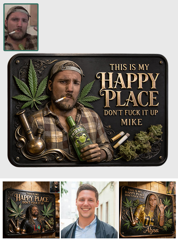 Cannabis Enthusiast, Custom From Any Photo, This Is My Happy Place - Personalized Weed 3D Printed Cut Metal Sign