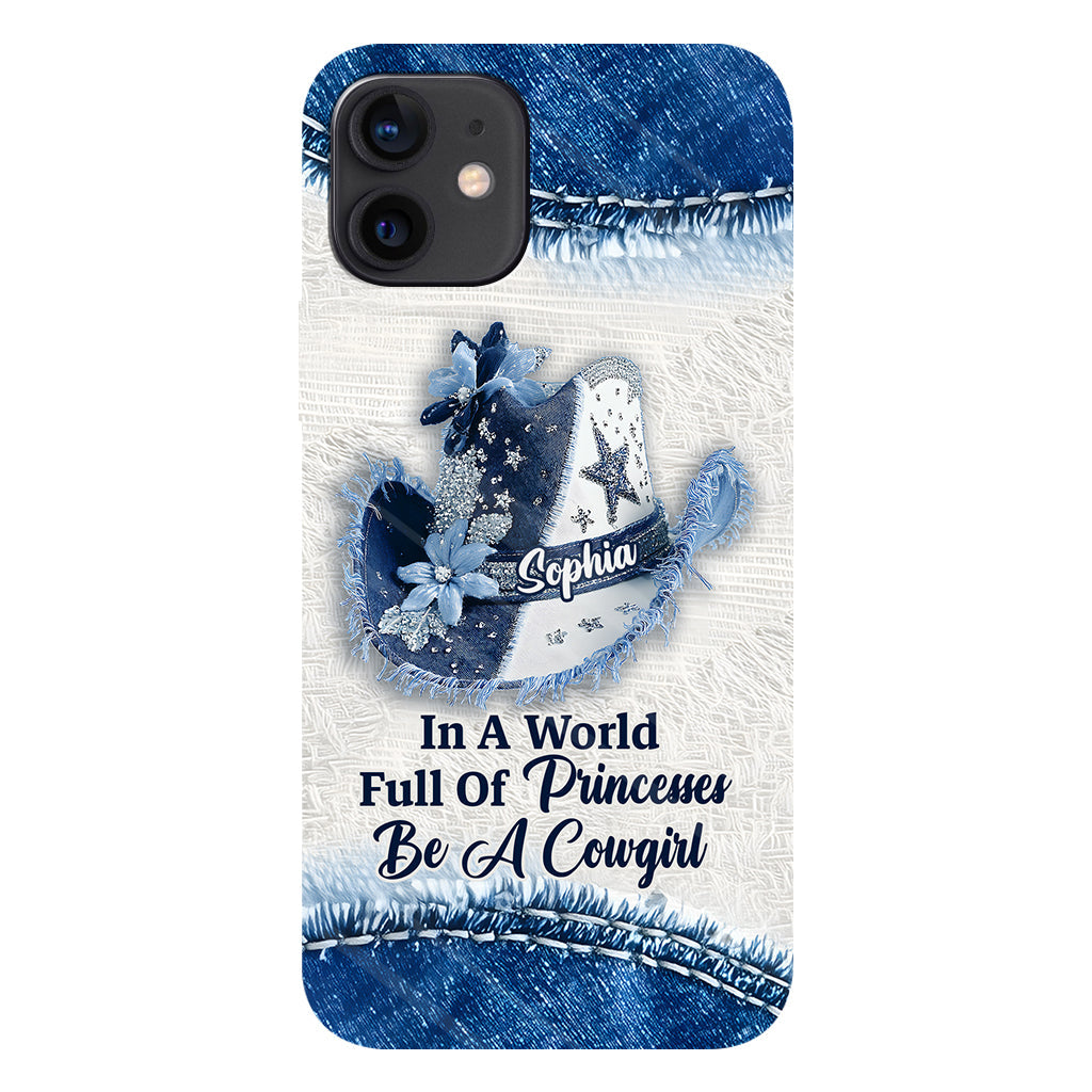 In A World Full Of Princesses - Personalized Cowgirl Full Print Phone Case