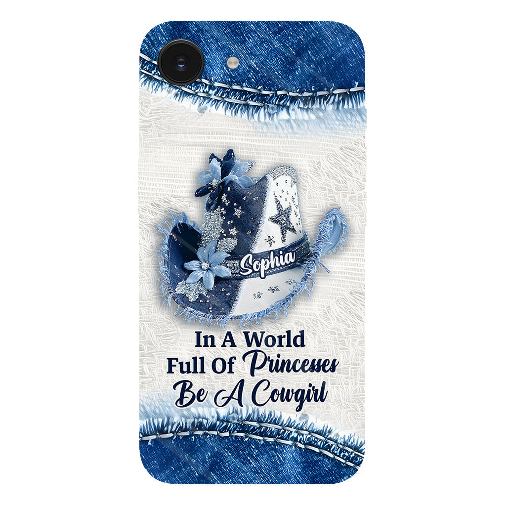 In A World Full Of Princesses - Personalized Cowgirl Full Print Phone Case