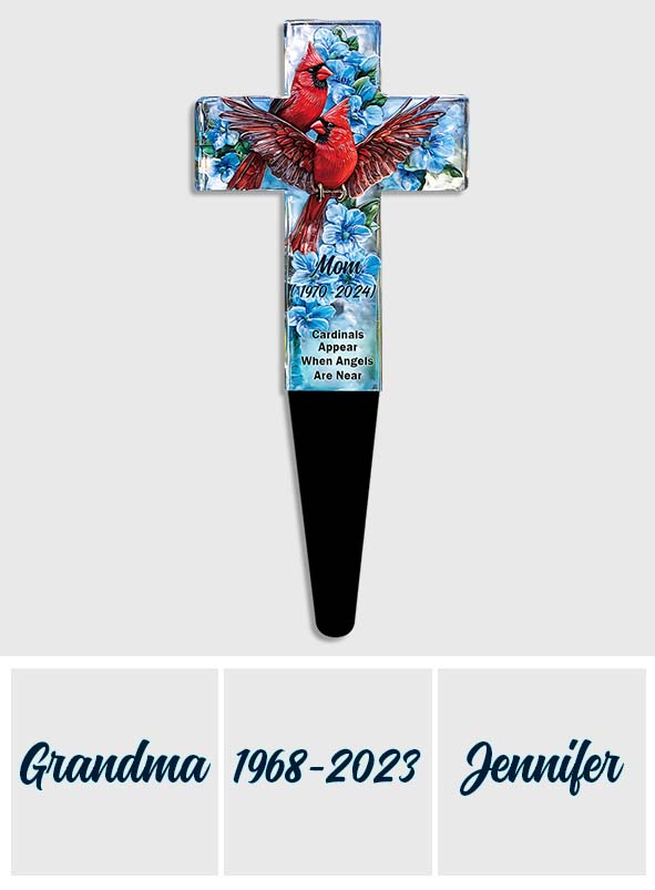 Cardinals Appear When Angels Are Near 
- Personalized Memorial Acrylic Plaque Stake