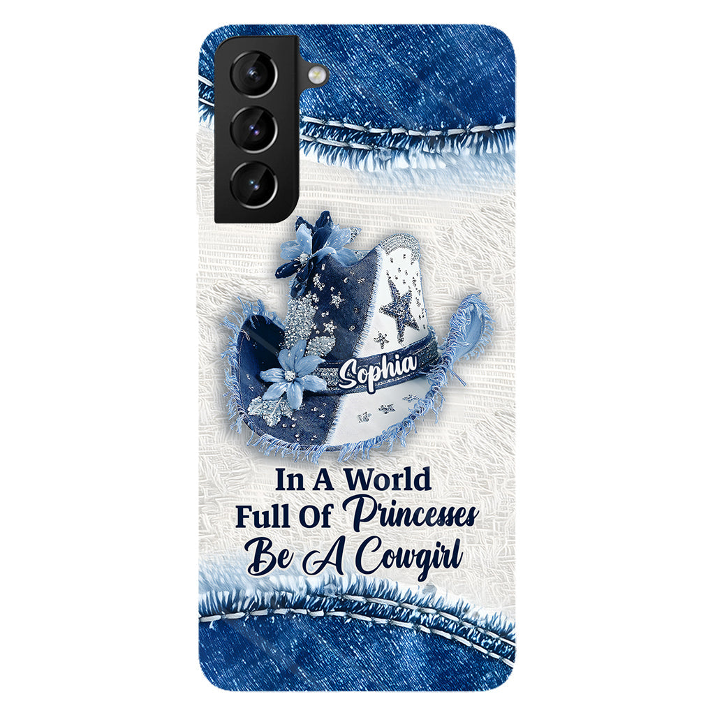 In A World Full Of Princesses - Personalized Cowgirl Full Print Phone Case