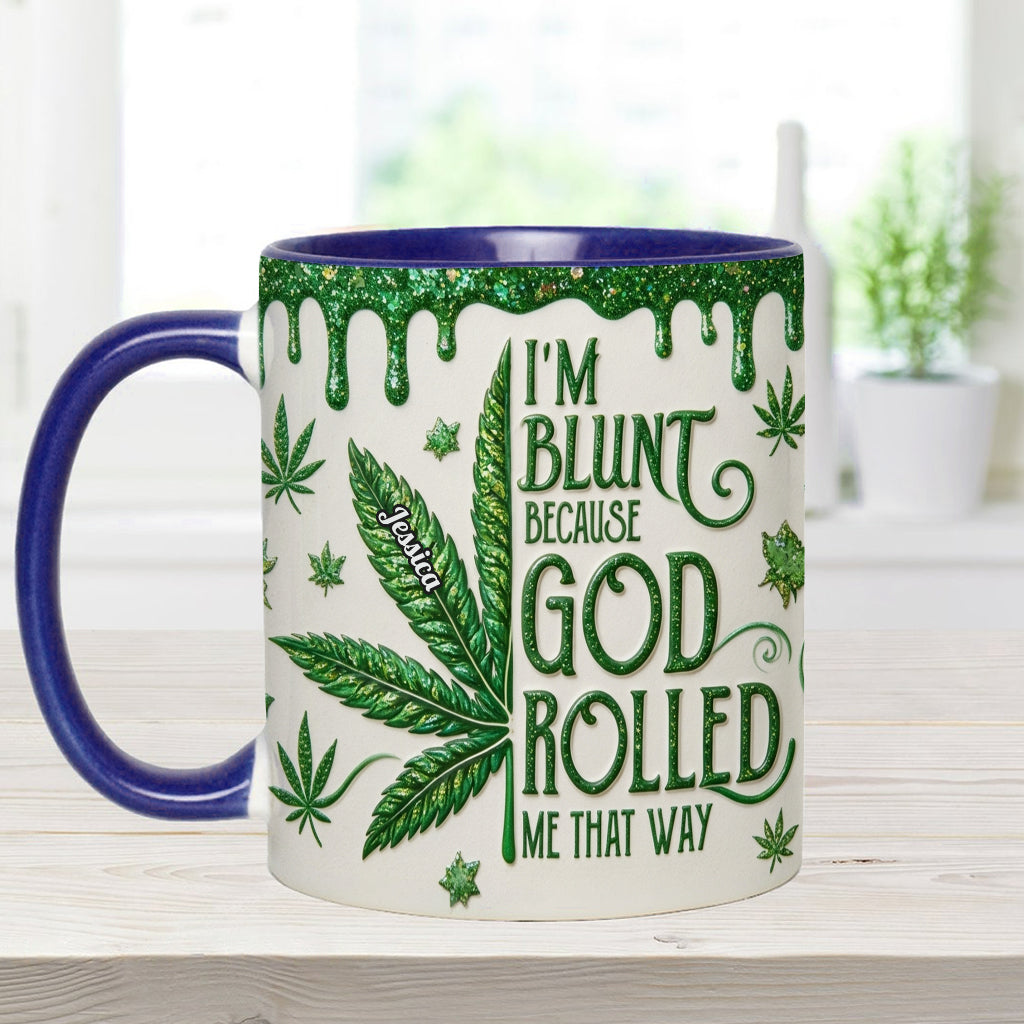 I'm Blunt Because God Rolled Me That Way - Personalized Weed Accent Mug & Coaster