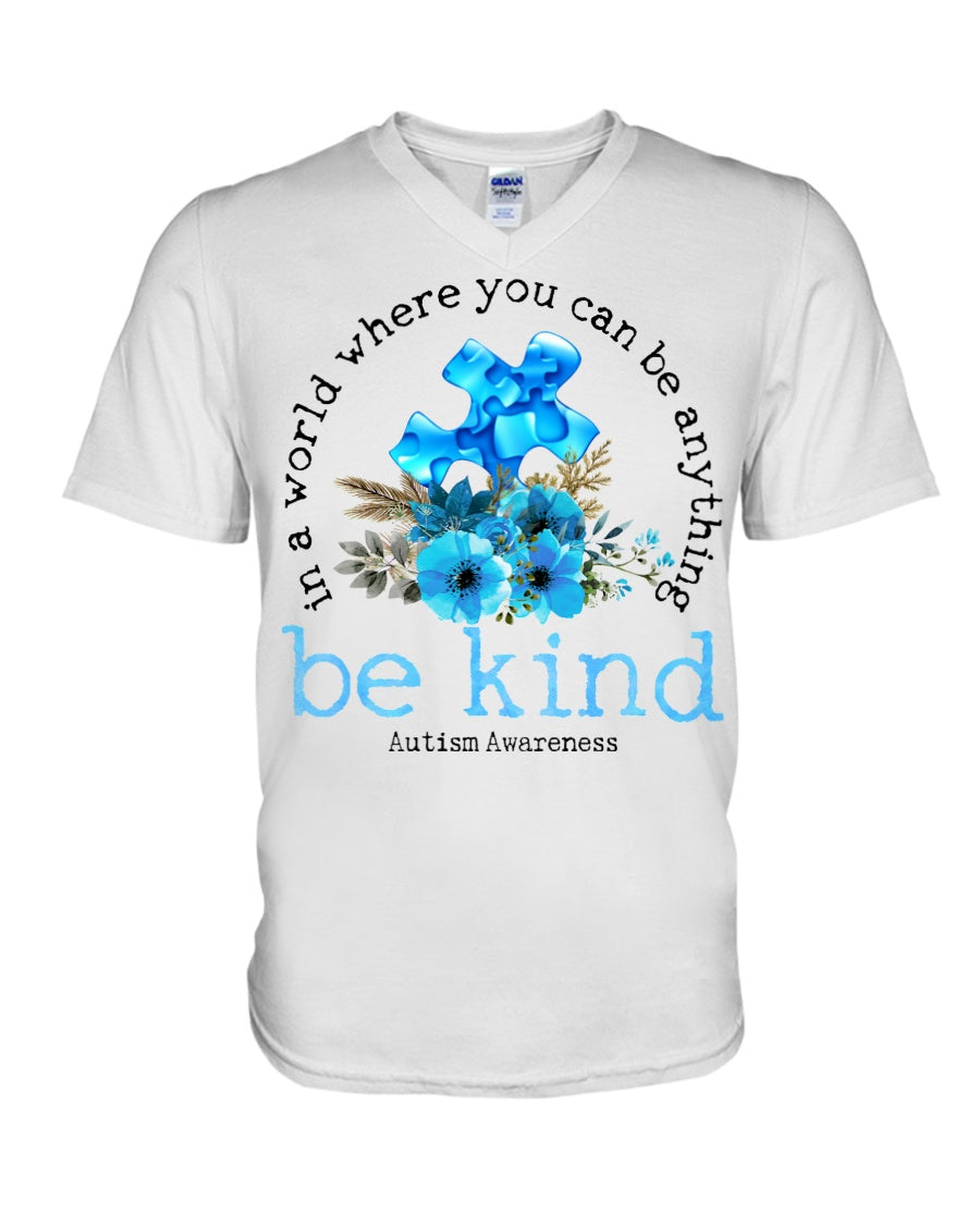 In A World Where You Can Be Anything Be Kind - Autism Awareness T-shirt and Hoodie 0520