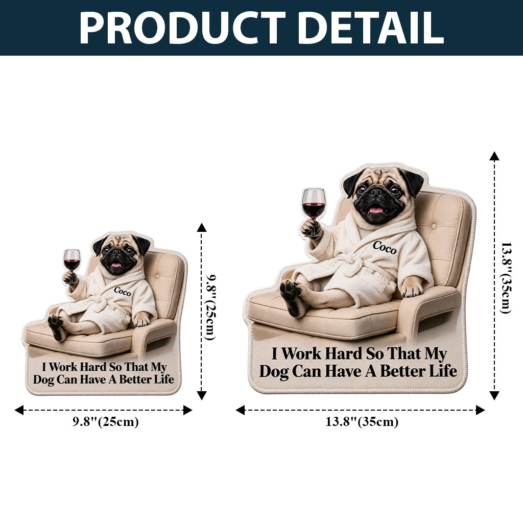A Better Life - Personalized Dog Mouse Pad Custom Shape
