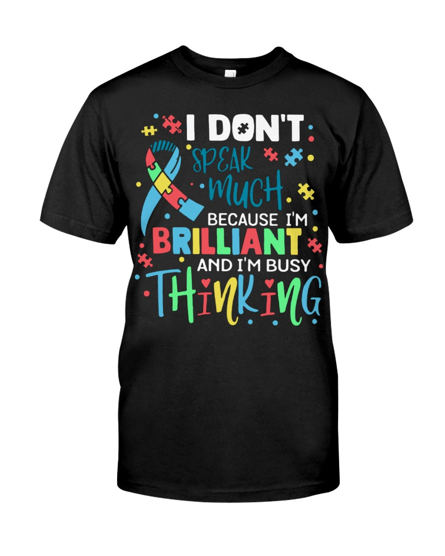 I'm Brilliant And I'm Busy Thinking - Autism Awareness T-shirt and Hoodie 0921