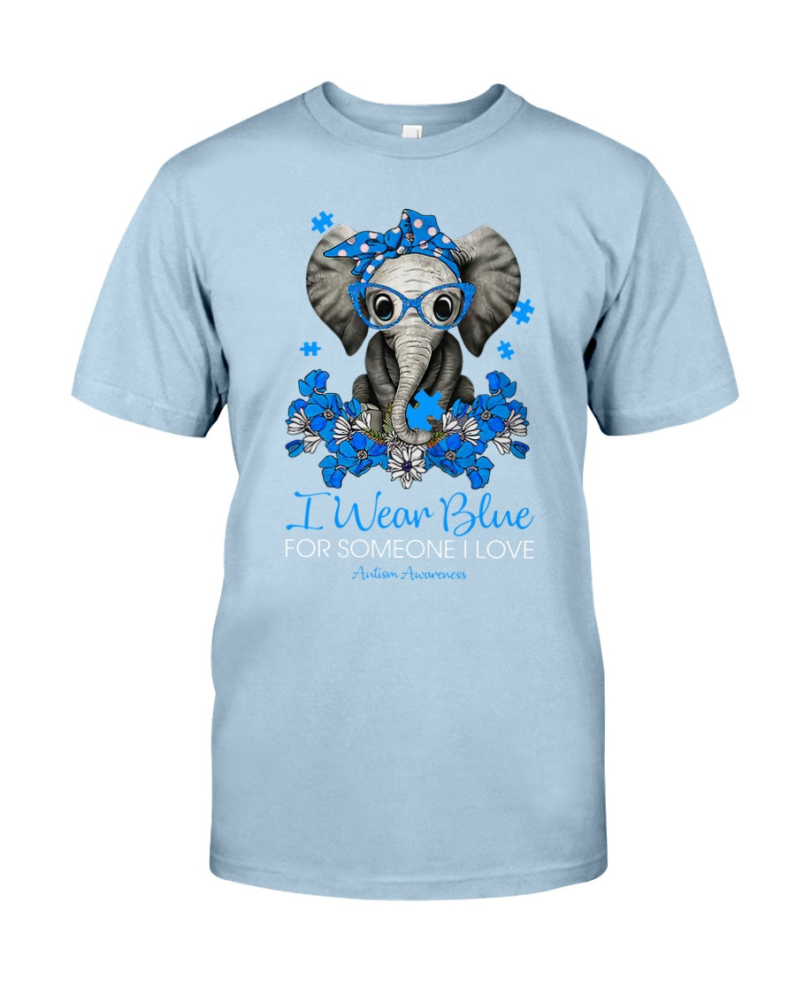 I Wear Blue For Someone I Love - Autism Awareness T-shirt and Hoodie 0520