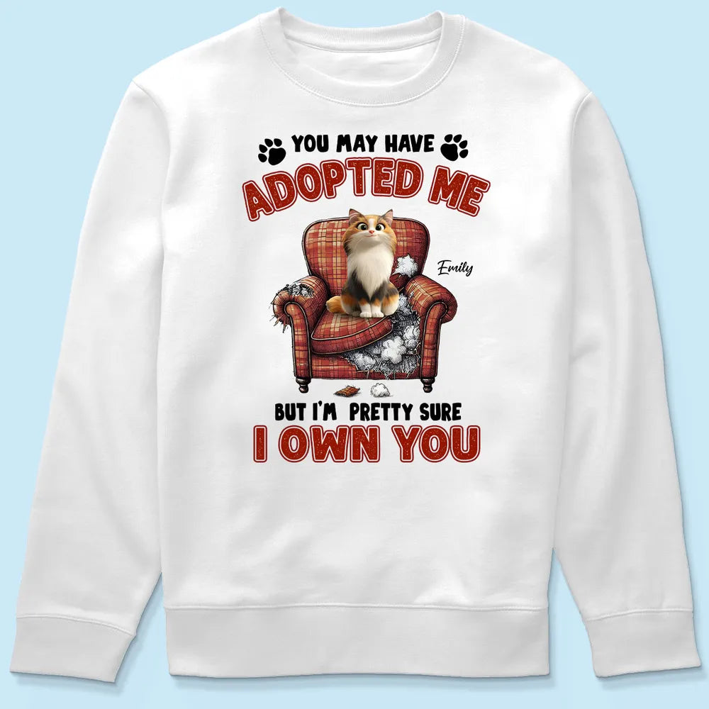Personalized Classic Tee Funny Cat Quote Shirt You May Have Adopted Me But I'm Pretty Sure I Own You Unique Gift for Cat Moms