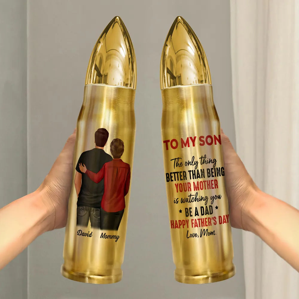 Personalized Bullet Tumbler – Mom’s Quote “Watching You Be a Dad,” Father’s Day Gift for Son