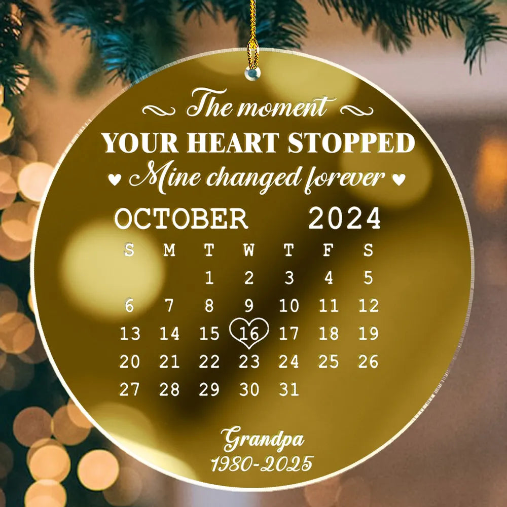 Acrylic Ornament Memorial Keepsake Calendar The Moment Your Heart Stopped Unique Sympathy Gift