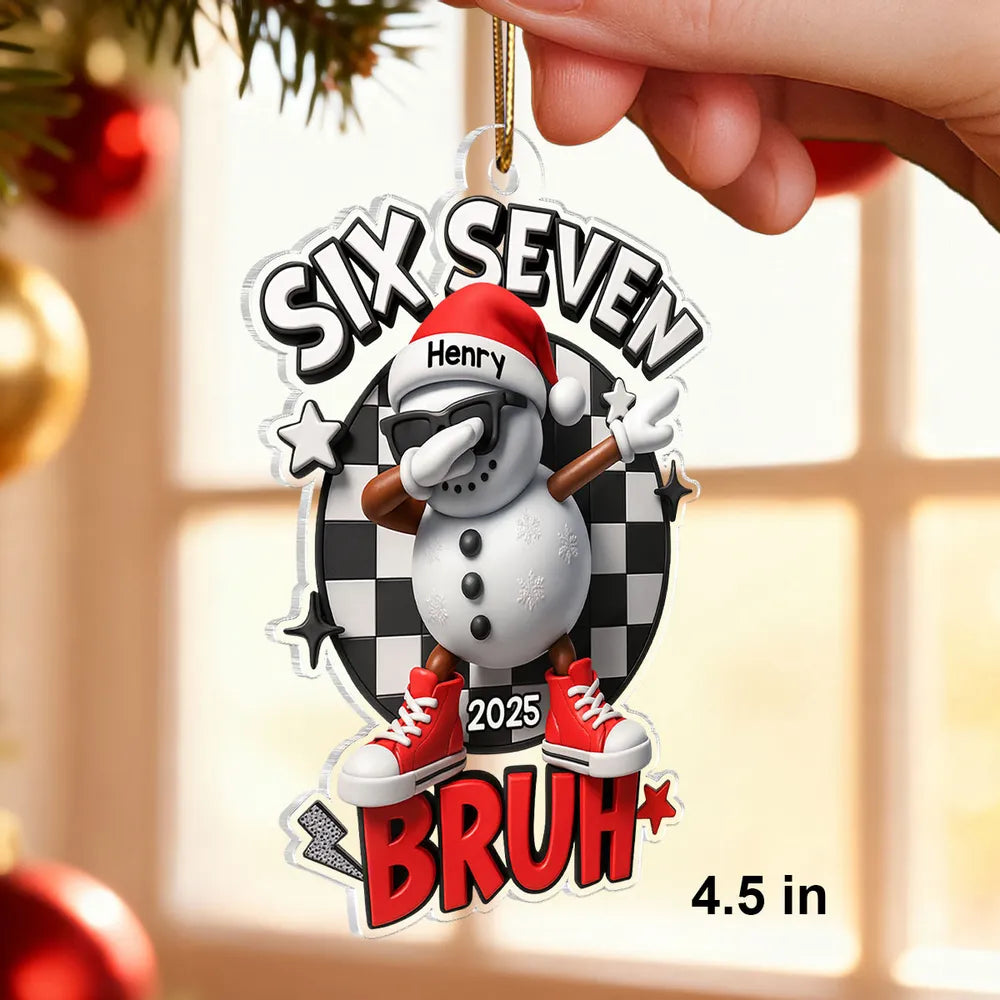 Personalized “Six Seven Bruh” Snowman Ornament – Trendy Custom Name & Year Xmas Decor