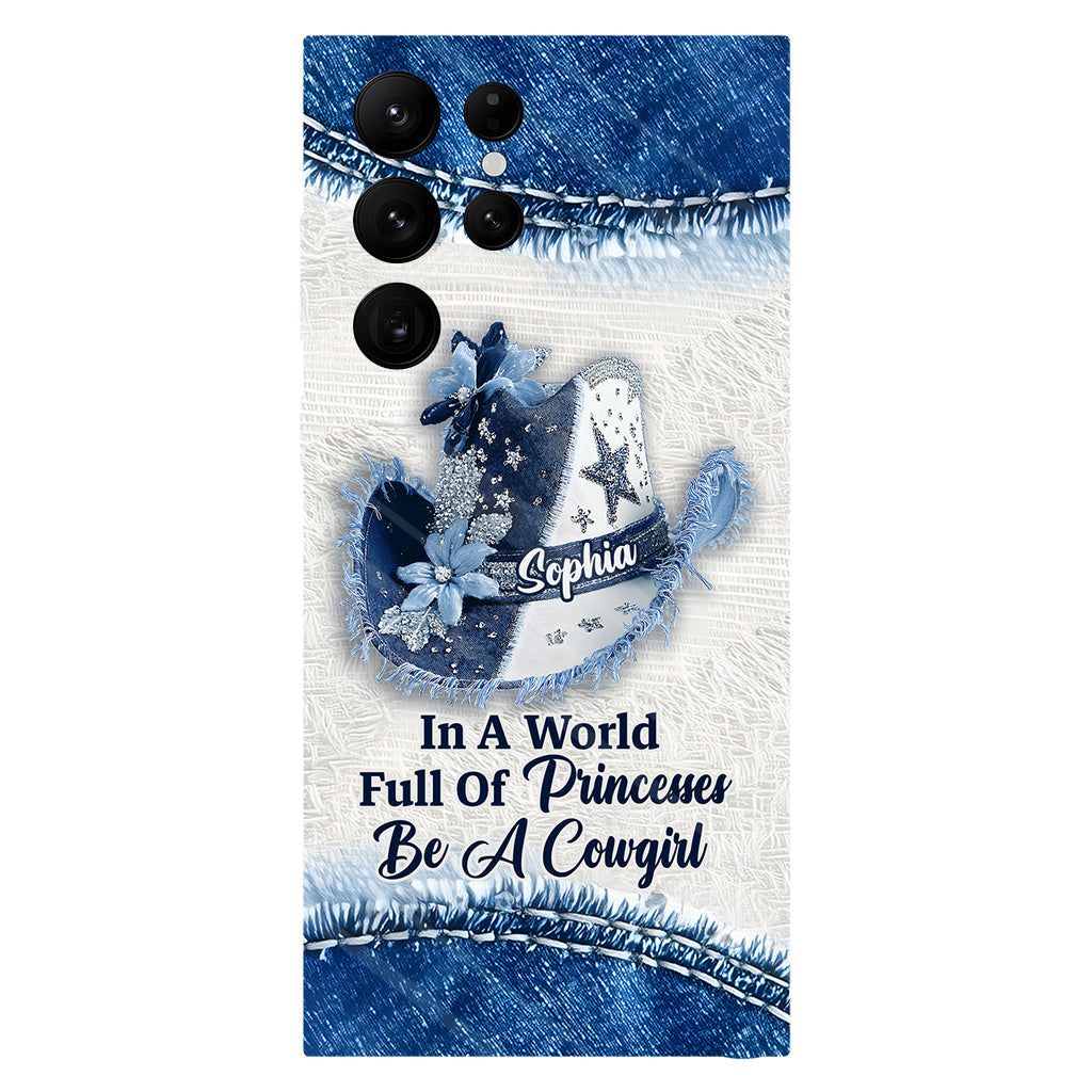 In A World Full Of Princesses - Personalized Cowgirl Full Print Phone Case