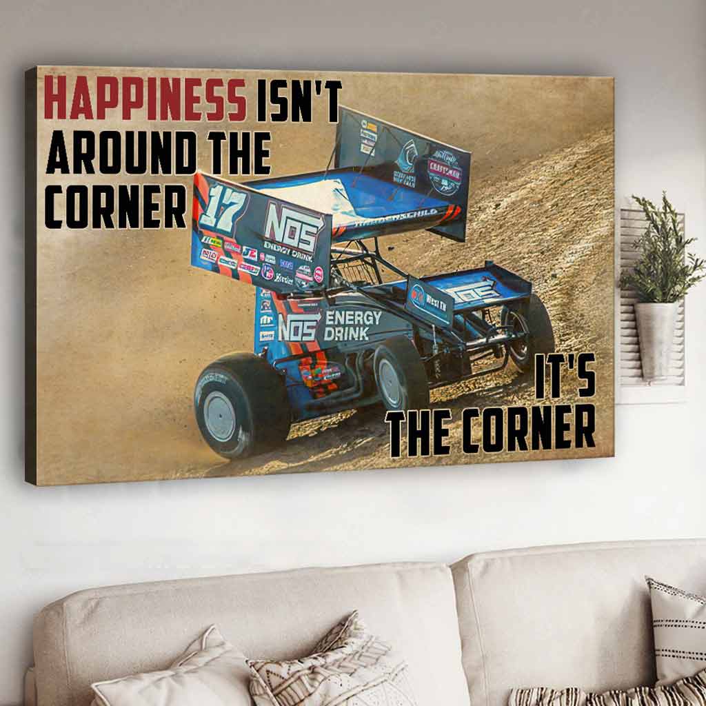 Happiness Isn't Around The Corner - Racing Canvas And Poster