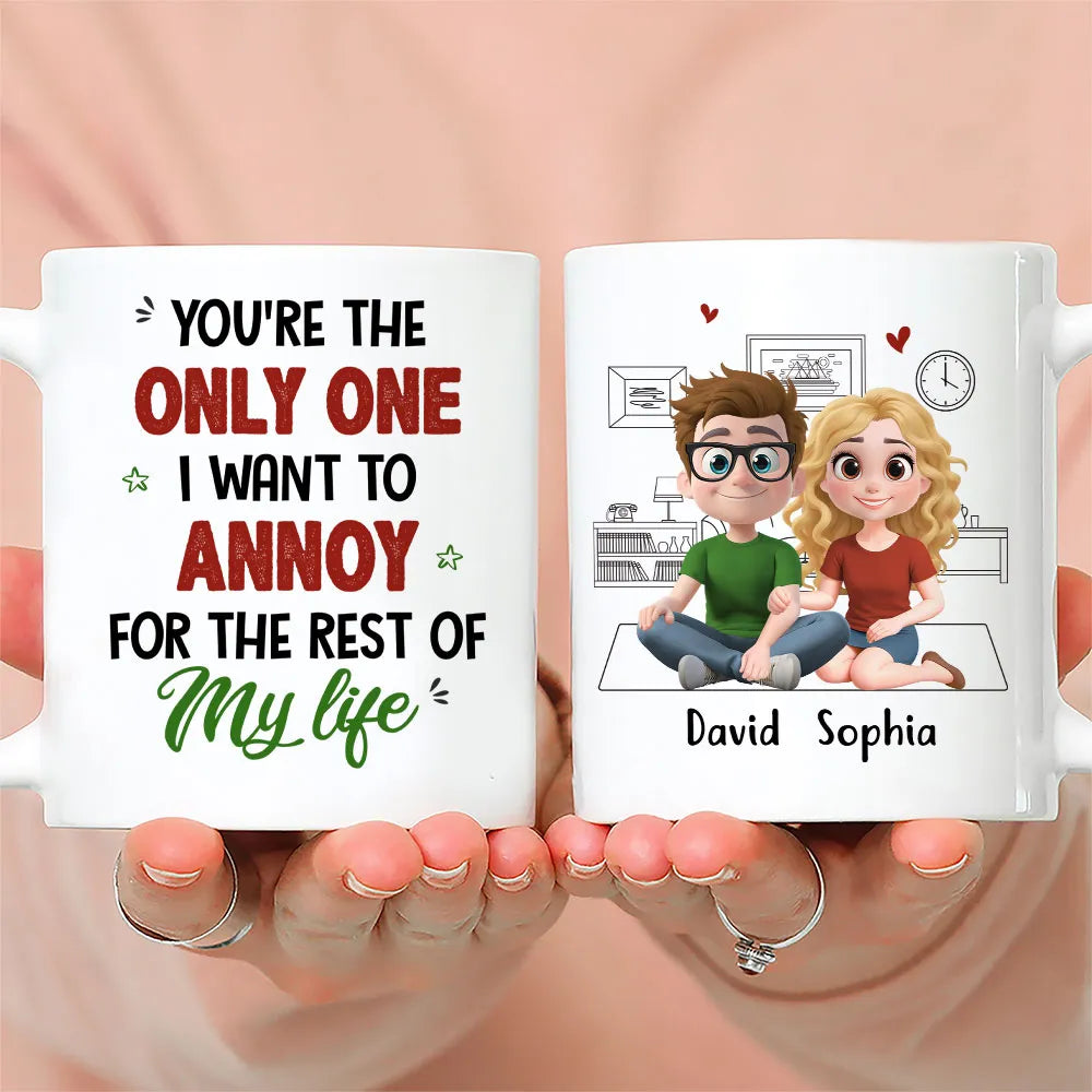 Personalized Ceramic Mug You're The Only One I Want To Annoy Cute Couple Illustration Unique Gift for Partner