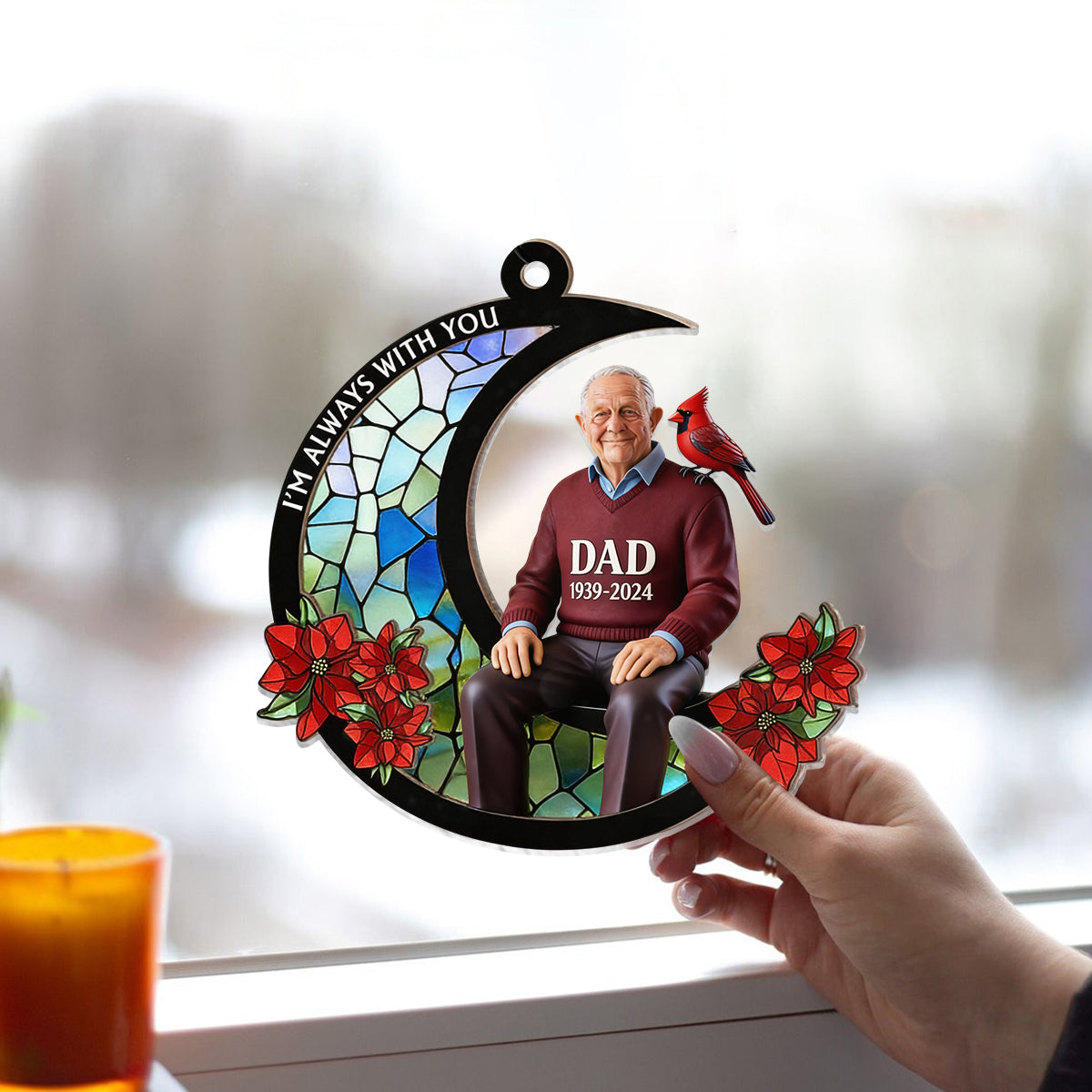 I'm Always With You - Personalized Memorial Window Hanging Suncatcher Ornament
