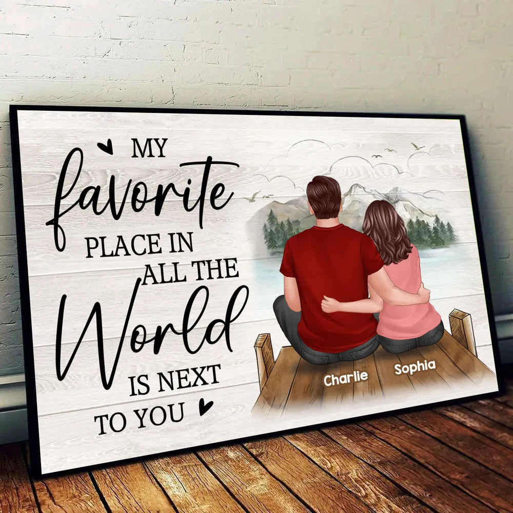 Personalized Poster/Canvas - My Favorite Place In All The World Is Next To You - Romantic Valentine's Day Gift for Couples