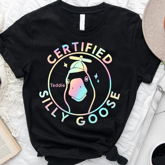 Certified Silly Goose - Personalized Sarcasm T-shirt And Hoodie