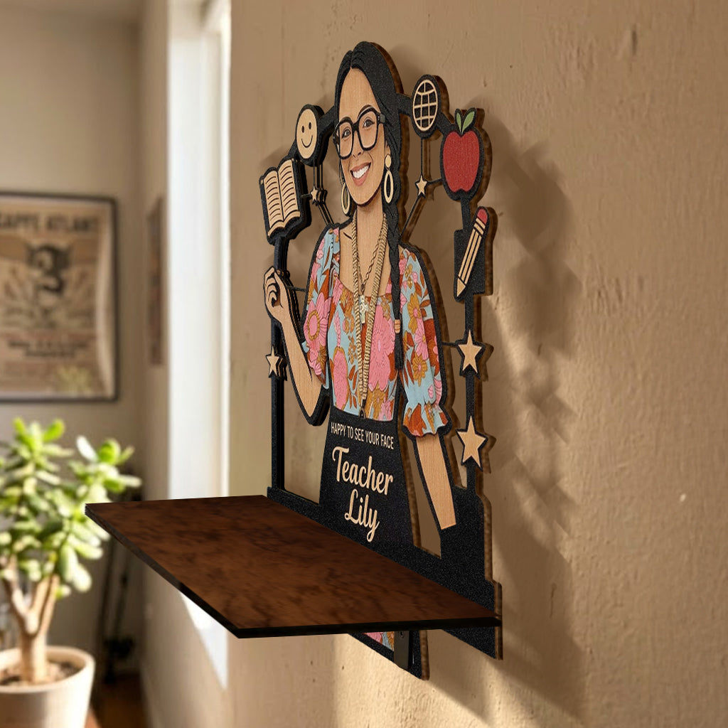 Happy To See Your Face - Personalized Teacher Wooden Floating Shelf