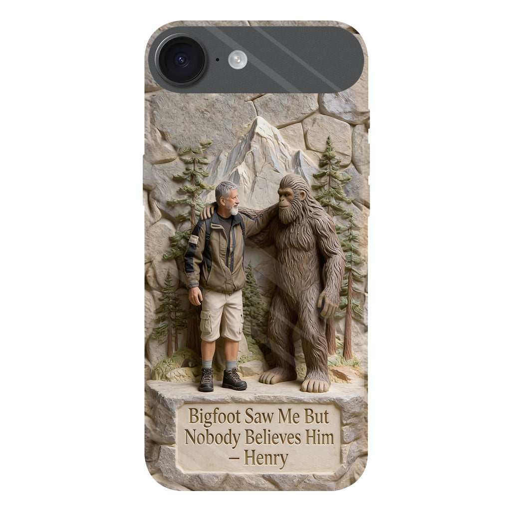 Bigfoot Saw Me But Nobody Believes Him - Personalized Hiking Full Print Phone Case