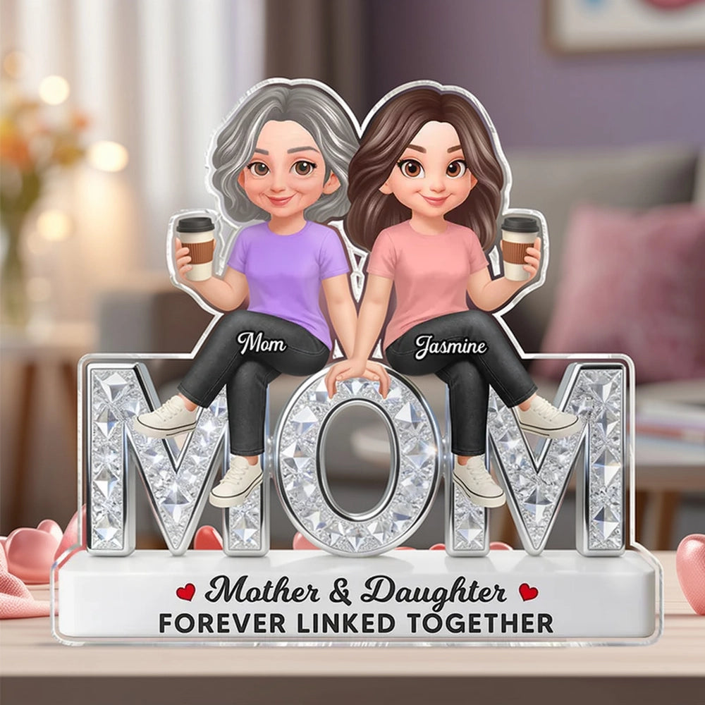 Personalized Shaped Acrylic Block Plaque Mother & Daughter Forever Linked Together, Cute Sitting Characters, Unique Gift for Mom
