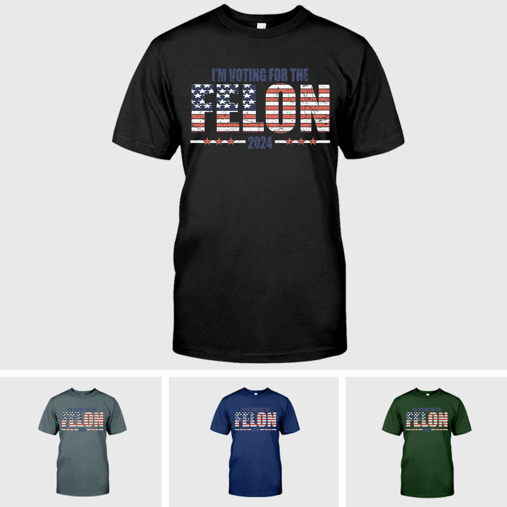 I'm Voting For The Felon Shirt, MAGA 2024 Shirt, Political Humor 2024 Shirt, Election American Flag Trump Shirt