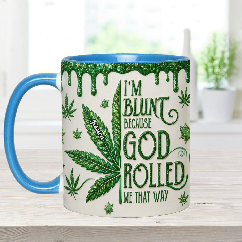 I'm Blunt Because God Rolled Me That Way - Personalized Weed Accent Mug & Coaster
