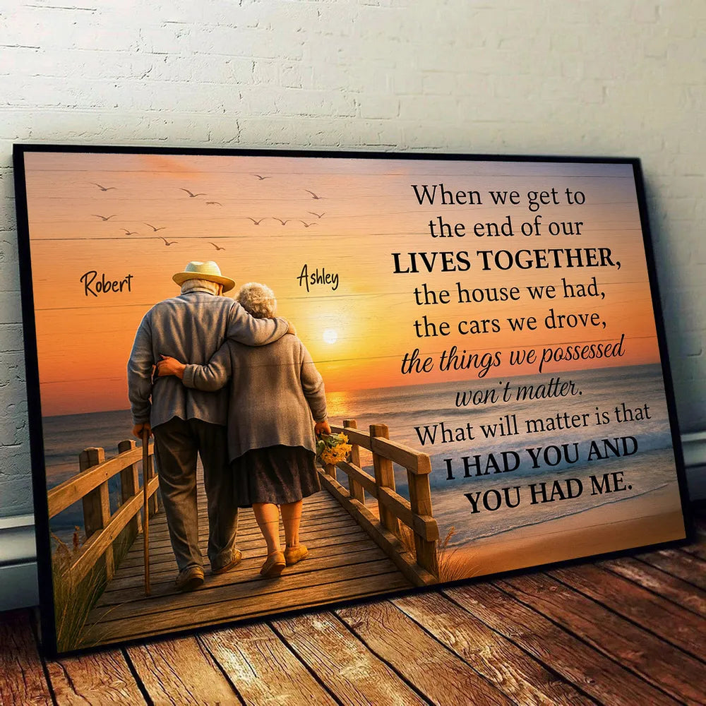 When We Get to the End of Our Lives Together Personalized Poster – Sentimental Couple Wall Art, Meaningful Anniversary or Wedding Gift