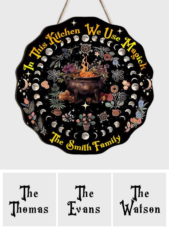In This Kitchen We Use Magick - Personalized Witch Custom Shaped Wood Sign