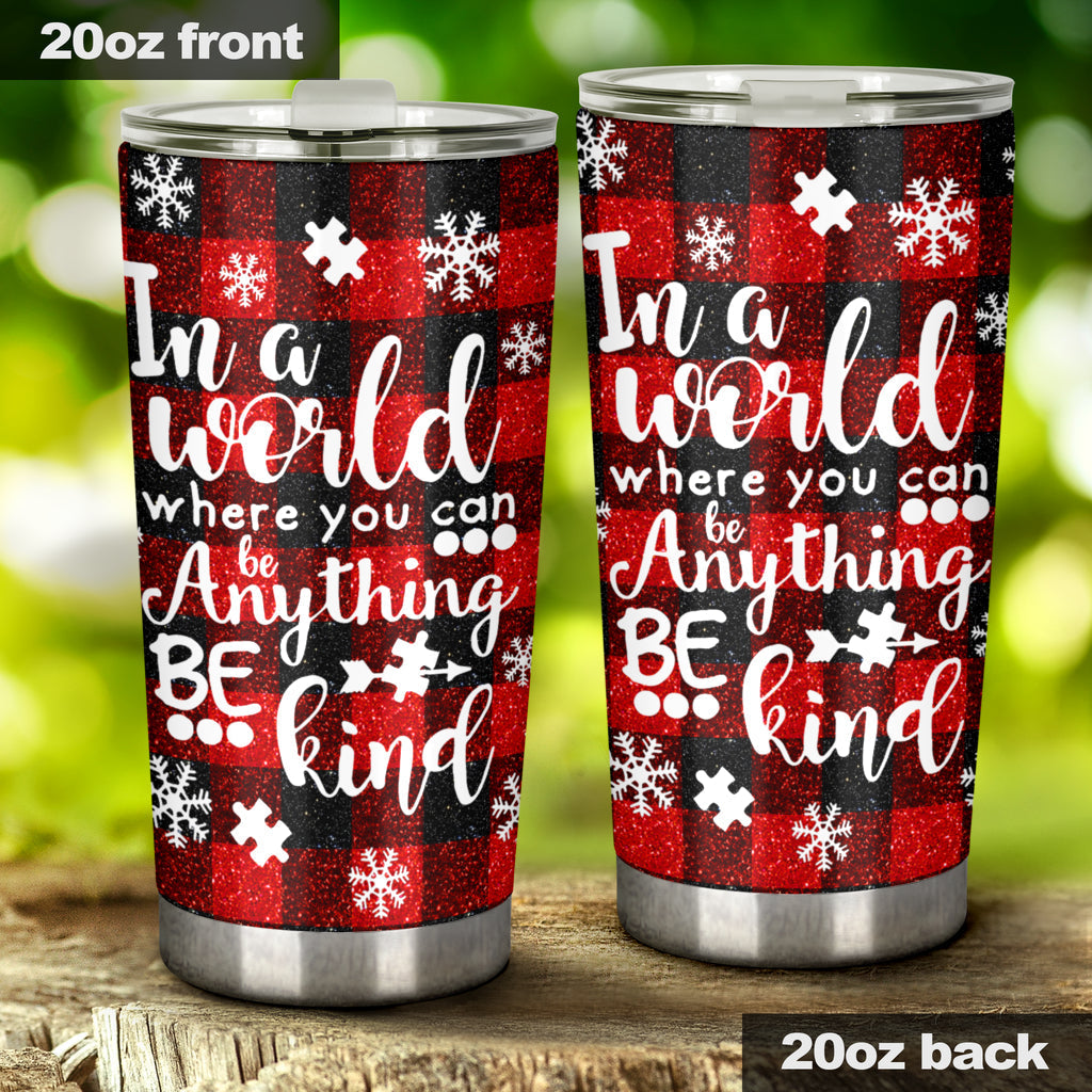 In A World Where You Can Be Anything Autism Awareness Tumbler 0622