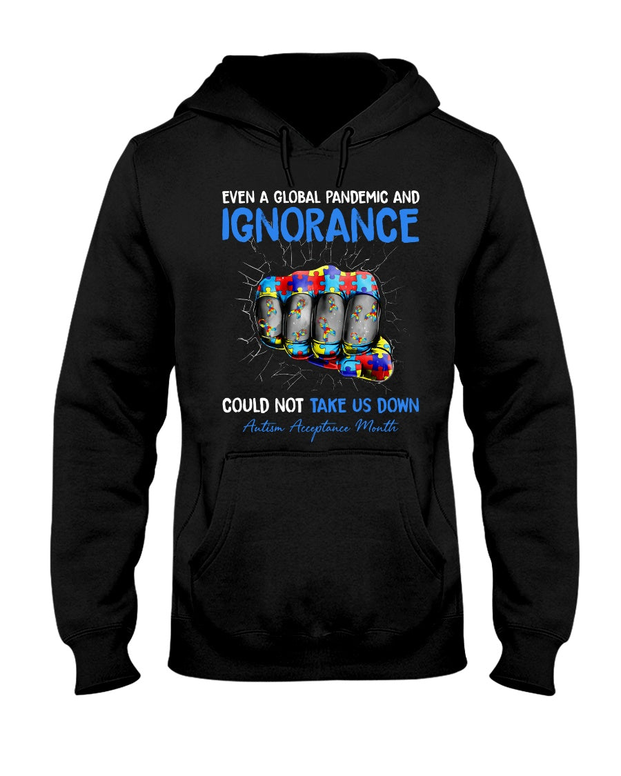 Autism Even A Global Pandemic - Autism Awareness T-shirt and Hoodie 0921