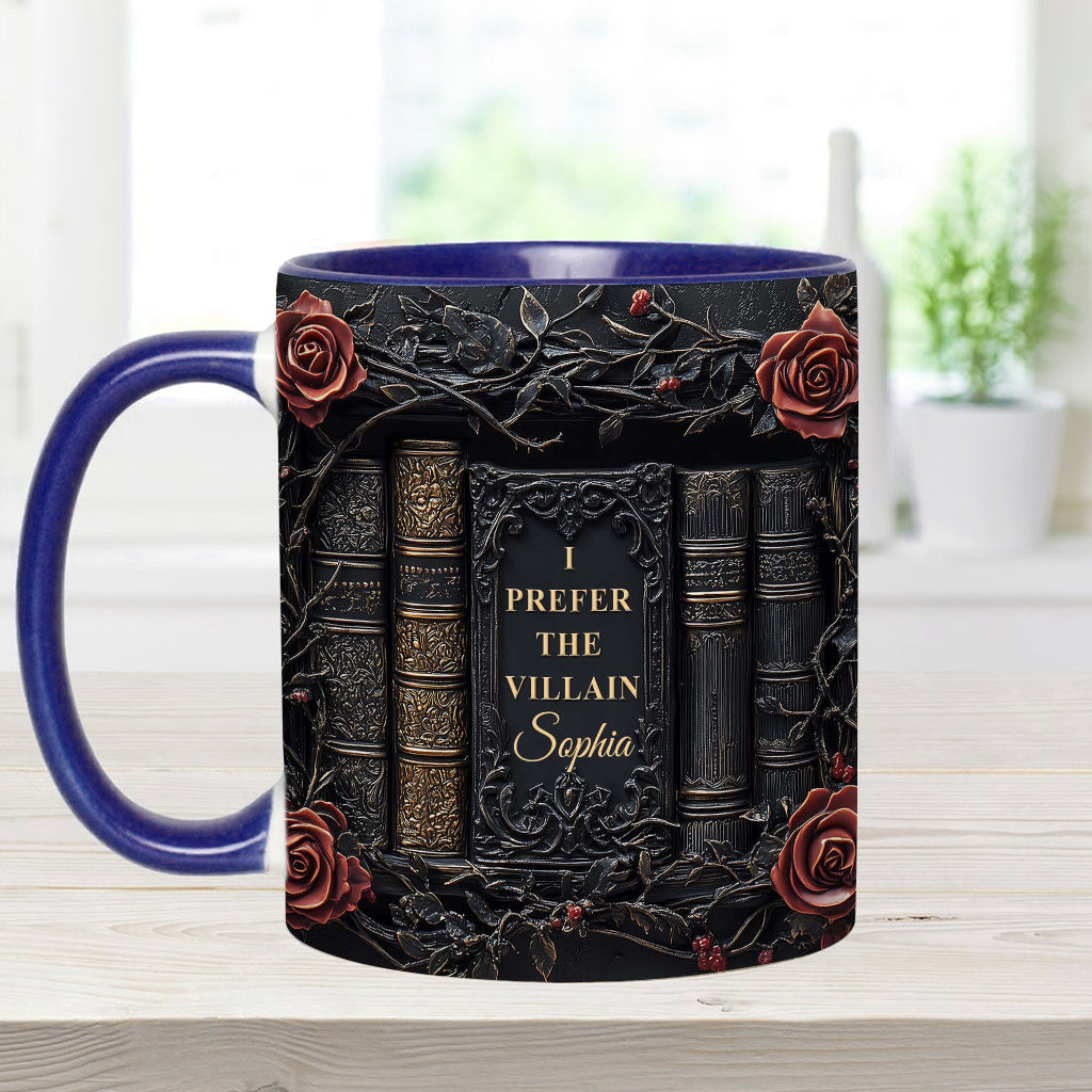 I Prefer The Villain 
- Personalized Accent Mug