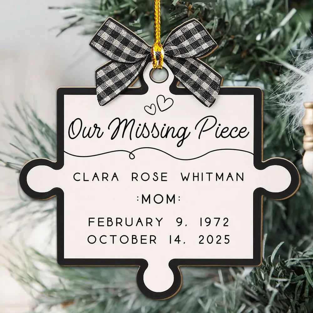 Custom Our Missing Piece Wooden Ornament, Heartwarming Memorial Puzzle Decoration for Christmas Tree & Everyday Home Display, Unique Gift