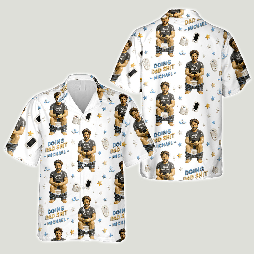 Doing Dad Sh*t - Personalized Father Hawaiian Shirt